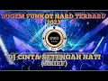 Download Lagu DUGEM FUNKOT HARD !!! CINTA SETENGAH HATI (ARIEF) !!! DJ FUNKOT REMIX HARD FULL BASS TERBARU 2023