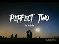 Lagu Perfect Two - Auburn (Lyrics)