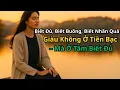 Download Lagu Biết Đủ, Biết Buông, Biết Nhân Quả – Ba Bí Mật Sống An Nhiên, Giàu Không Ở Tiền Bạc – Mà Ở Tâm!