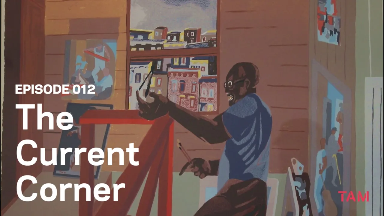 TAM // The Current Corner : episode 012 : Victoria Miles x Jacob Lawrence + Carrie Mae Weems