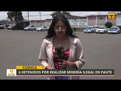 6 detenidos por realizar minería ilegal en Paute