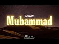 Sourate/Coran Muhammad (سورة محمّد) - Magnifique Récitation par Ismail Annuri