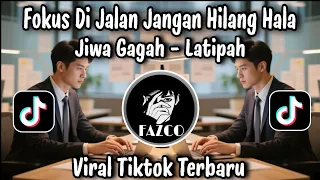 dj jiwa gagah latipah fokus di jalan jangan hilang hala viral tiktok terbaru 2025