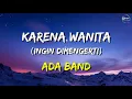 Download Lagu ADA Band - Karena Wanita (Ingin Dimengerti) (Lirik)