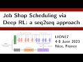 Job Shop Scheduling via Deep Reinforcement Learning a Sequence to Sequence approach LION17