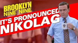 It s Pronounced Nikolag Brooklyn Nine-Nine