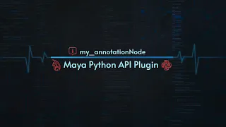 my - annotationNode Maya Python API Plugin