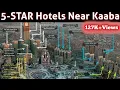 5 Star Hotels Near Kaaba Clock Tower Hilton Marriott Sheraton Hayatt Conrad AL Safwa