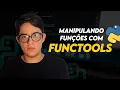 Manipulando Funcoes com FUNCTOOLS