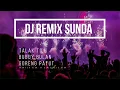 Download Lagu DJ REMIX SUNDA TALAK TILU, BUBUY BULAN, GOYANG KARAWANG