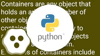 What exactly are containers in python And what are all the python container types