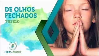 HIPERLINKADOS - T01E10 - De Olhos Fechados