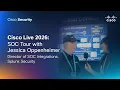 SOC Tour with Jessica Oppenheimer Featuring Alexis Bertholf Cisco Live 2026