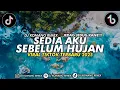 Download Lagu DJ KU YANG LAMA DISINI JEDAG JEDUG VIRAL TIKTOK 2025 DJ KOMANG RIMEX | DJ SEDIA AKU SEBELUM HUJAN