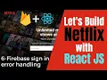 How to Build a NETFLIX Clone with REACT JS firebase login and error handling -