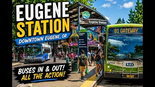Eugene Station in Action Buses Coming Going in Downtown Eugene Oregon