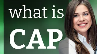 Understanding the Different Meanings of Cap