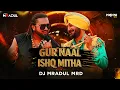 Lagu Gur Naal Ishq Mitha Remix | DJ Mradul | Latest Punjabi Party Song 2025 | Bollywood Remix | Manni Gfx