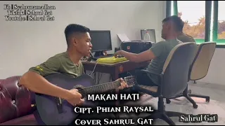 makan hati cover gitar sahrul gat cipt phian raysal