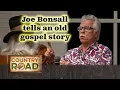 The late great JOE BONSALL tells a story of the early gospel days