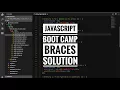 Javascript boot camp - braces solution