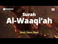 Download Lagu Surah Al-Waaqi'ah - Ustadz Hanan Attaki | Murottal Al Qur'an Merdu ᴴᴰ