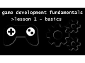Game Programming Fundamentals Lesson 1 Part 1