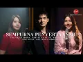 Lagu Sempurna PenyertaanMu -  by Rachel Mutiara, Calvin Chandra, Vanessa Axelia