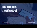 How does Room Selection work