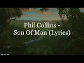 Download Lagu Phil Collins - Son Of Man (Lyrics HD)