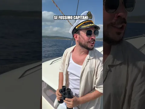 SE FOSSIMO CAPITANI 🛥️