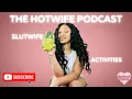 SLUTWIFE ACTIVITIES