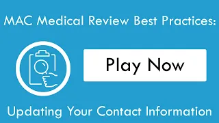 MAC Medical Review Best Practices Updating Your Contact Information