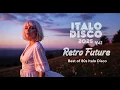 Download Lagu ITALO DISCO 2025 V41 Retro Future Best of 80s Italo Disco