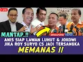Download Lagu ANIS SIAP LAWAN JOKOWI APABILA ROY SURYO CS JADI TERSANGKA