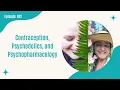 102 Contraception Psychedelics and Psychopharmacology with Andi Rose and Jaycee