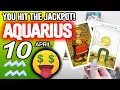 Aquarius YOU HIT THE JACKPOT horoscope for today APRIL 10 2026 tarot APRIL