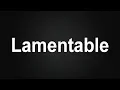 Lamentable Meaning in Urdu How to Say Lamentable in English Lamentablel Meaning in Hindi