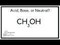Is CH3OH an Acid Base or Neutral Methanol