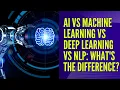 AI vs Machine Learning vs Deep Learning vs NLP What s the Difference
