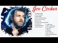 Lagu Joe Cocker Greatest Hits Collection    Best Songs Of Joe Cocker Full Album