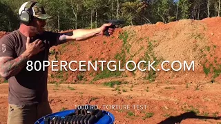 80PercentGlock com 1000 Rd Torture Test