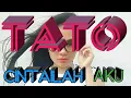 Download Lagu TEMBANG KENANGAN ORIGINAL tahun 1980 - 1990... Penyanyi : TATO -- Judul lagunya : CINTAILAH AKU.