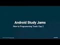 Android Study Jams New To Programming Track Session 2 DSC GGV