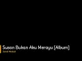Download Lagu Susan Bukan Aku Merayu Album   Jamal Mirdad