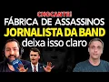 Download Lagu JORNALISTA DA BAND POSSUÍDO IDEOLOGICAMENTE  - Essa é a fabrica de assassnos