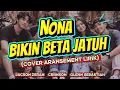 Lagu NONA BIKIN BETA JATUH | COVER ARANSEMENT LIRIK