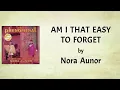 AM I THAT EASY TO FORGET - Nora Aunor (Lyric Video)