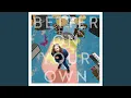 Download Lagu Better on Your Own