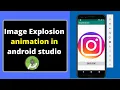 How to create image explode animation in android studio